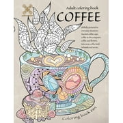 Coloring book zen. Adult coloring book coffee skilfully pictured in everyday situations. Stacked coffee cups, coffee at the computer, coffee and ... A food adult coloring book for relaxation (Paperbac