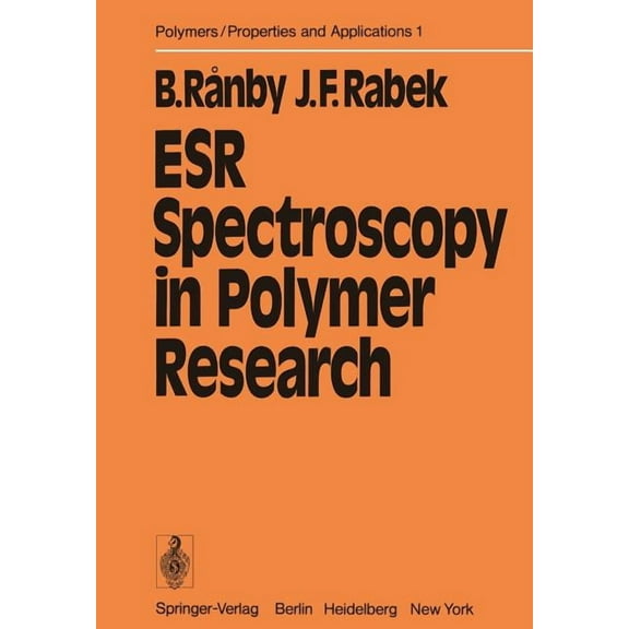 Polymers - Properties and Applications Esr Spectroscopy in Polymer Research, Book 1, (Paperback)