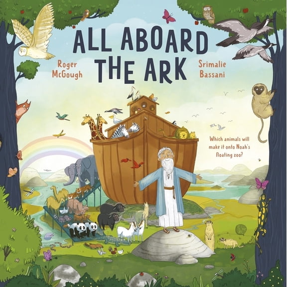 All Aboard the Ark: Which Animals Will Make It Onto Noah's Floating Zoo?, (Hardcover)