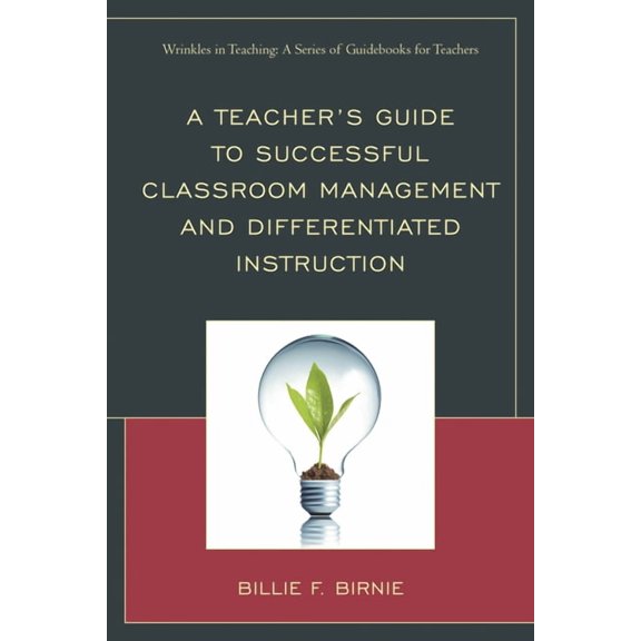 Wrinkles in Teaching: A Guidebooks for T A Teacher's Guide to Successful Classroom Management and Differentiated Instruction, (Paperback)