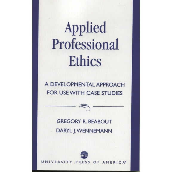 Applied Professional Ethics: A Developmental Approach for Use With Case Studies, (Paperback)