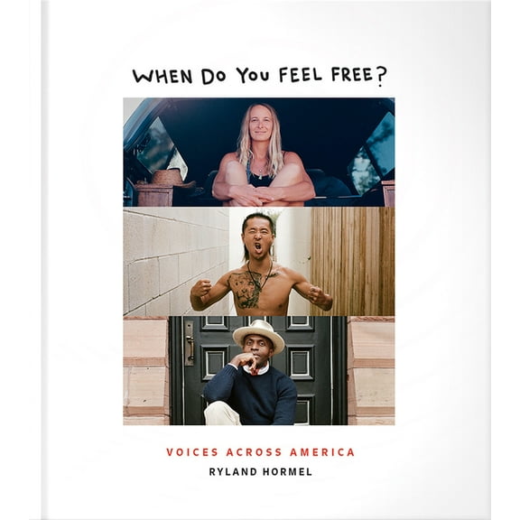 When Do You Feel Free?: Voices Across America, (Hardcover)