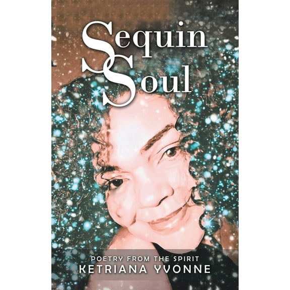 Sequin Soul: Poetry from the Spirit, (Paperback)