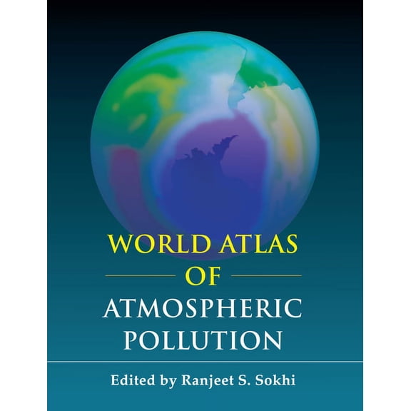 Anthem Advances in Atmospheric Environme World Atlas of Atmospheric Pollution, (Paperback)