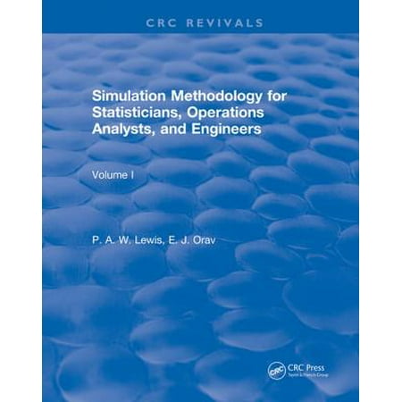 Simulation Methodology for Statisticians, Operations Analysts, and Engineers (1988) - (Best Companies For Statisticians)