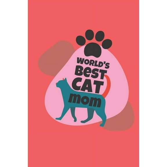 world's best cat mom: cat mom-cat mom notebook-cat mom journal-cat mom gifts for women-i love my cat, (Paperback)