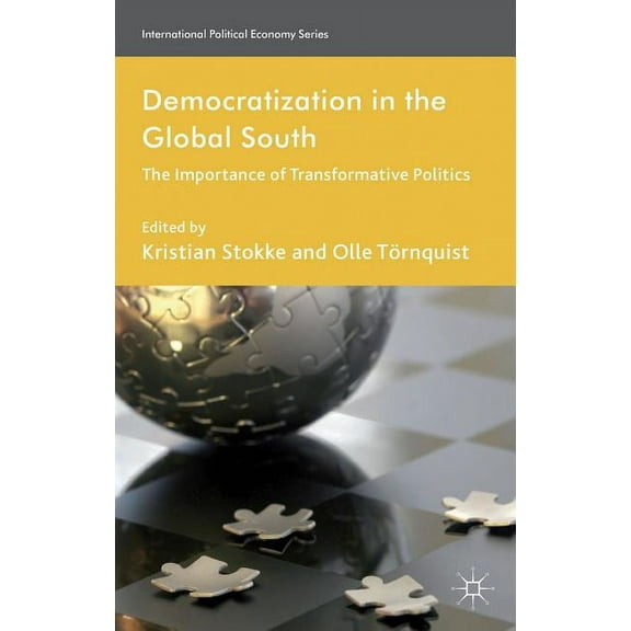 International Political Economy Democratization in the Global South: The Importance of Transformative Politics, (Hardcover)