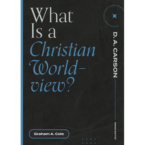 Questions for Restless Minds What Is a Christian Worldview?, (Paperback)