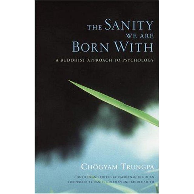The Sanity We Are Born With: A Buddhist Approach to Psychology
