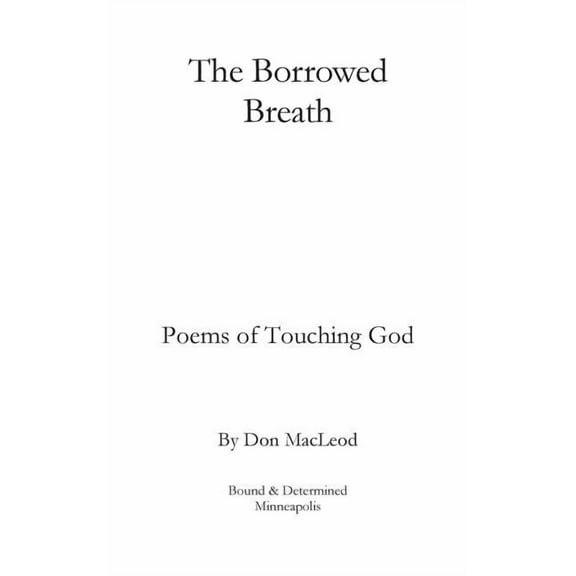 The Borrowed Breath: Poems of Touching God, (Paperback)