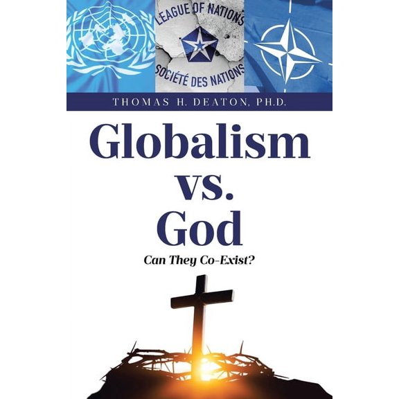 Globalism vs. God: Can They Co-Exist?, (Paperback)