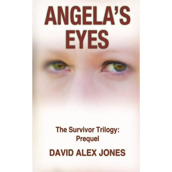Survivor Trilogy Angela's Eyes, Book PREQU, (Paperback)
