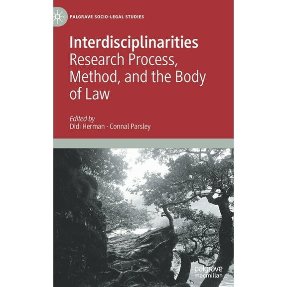 Palgrave Socio-Legal Studies Interdisciplinarities: Research Process, Method, and the Body of Law, (Hardcover)