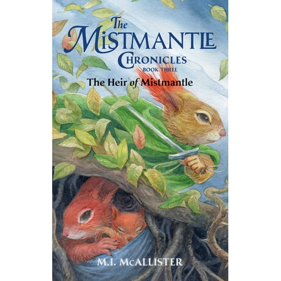 Mistmantle Chronicles The Heir of Mistmantle, Book 3, (Hardcover)