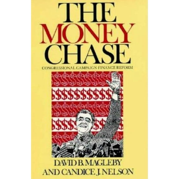 The Money Chase: Congressional Campaign Finance Reform, (Paperback)