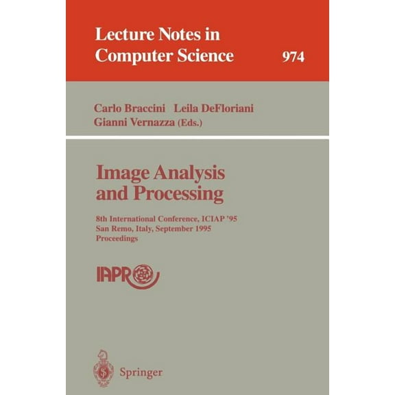 Lecture Notes in Computer Science Image Analysis and Processing: 8th International Conference, Iciap '95, San Remo, Italy, September 13 - 15, 1995. Procee, Book 974, (Paperback)