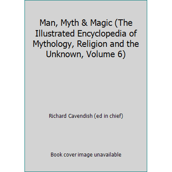 Pre-Owned Man, Myth & Magic (The Illustrated Encyclopedia of Mythology, Religion and the Unknown, Volume 6) (Hardcover) 0863070477 9780863070471