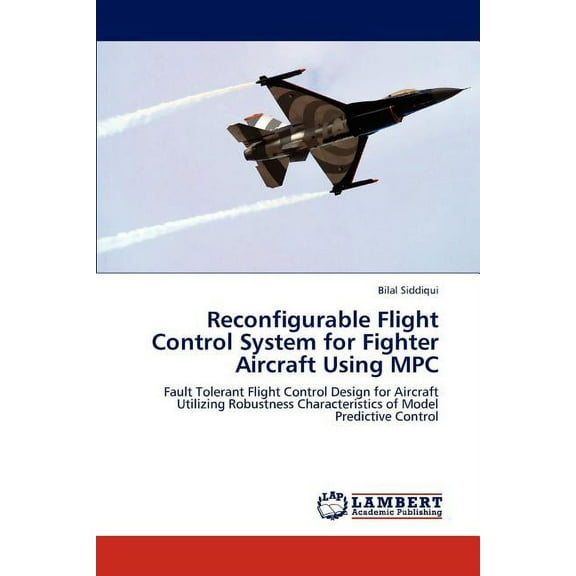 Reconfigurable Flight Control System for Fighter Aircraft Using MPC (Paperback)