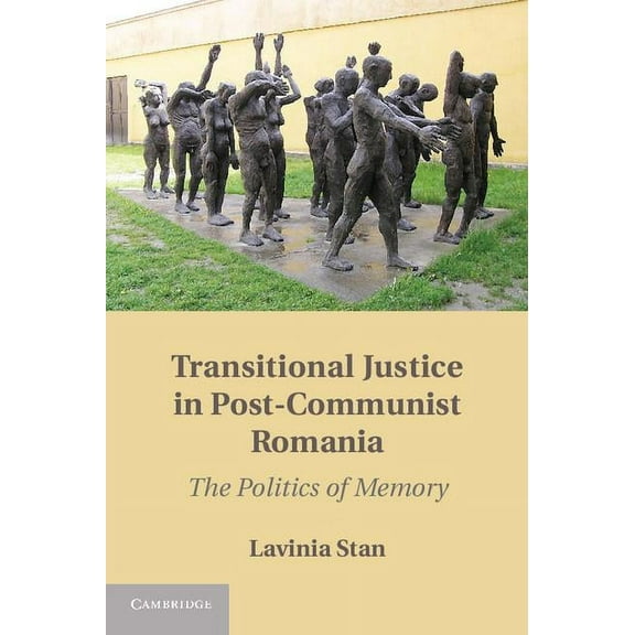 Transitional Justice in Post-Communist Romania, (Hardcover)