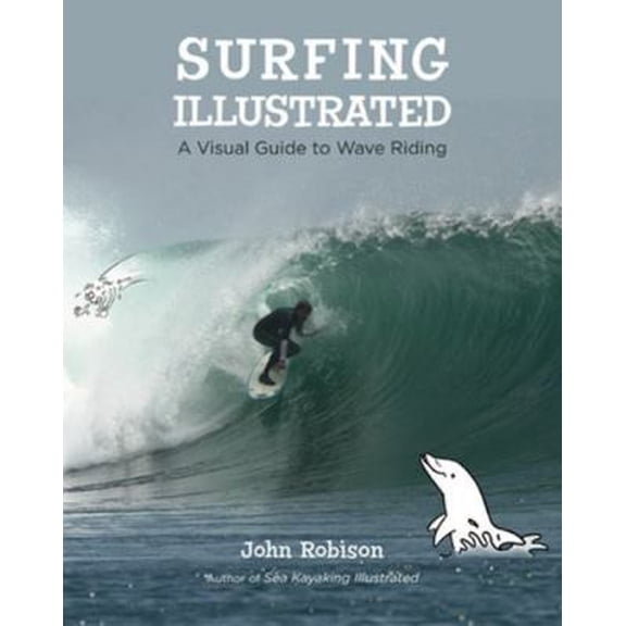 Pre-Owned Surfing Illustrated: A Visual Guide to Wave Riding (Paperback) 007147742X 9780071477420