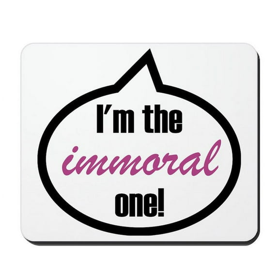 CafePress - Im_The_Immoral Mousepad - Non-slip Rubber Mousepad, Gaming Mouse Pad