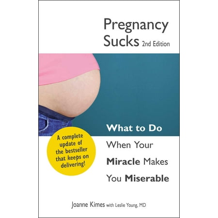 Pregnancy Sucks : What to do when your miracle makes you (What's The Best Way To Suck A Dick)
