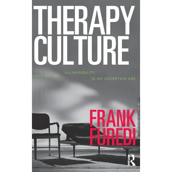 Therapy Culture: Cultivating Vulnerability in an Uncertain Age, (Hardcover)