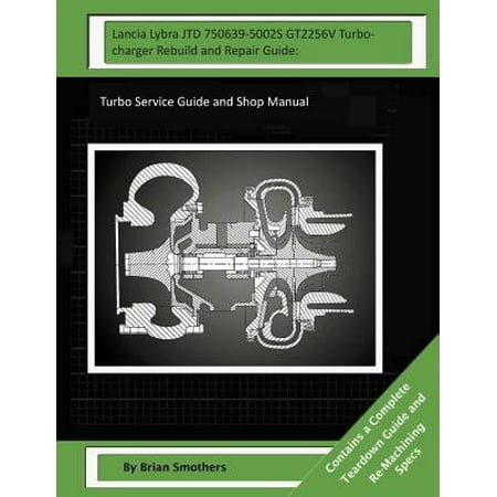 Lancia Lybra Jtd 750639-5002s Gt2256v Turbocharger Rebuild and Repair Guide