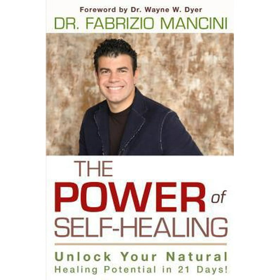 Pre-Owned The Power of Self-Healing: Unlock Your Natural Healing Potential in 21 Days! (Hardcover) 1401936210 9781401936211
