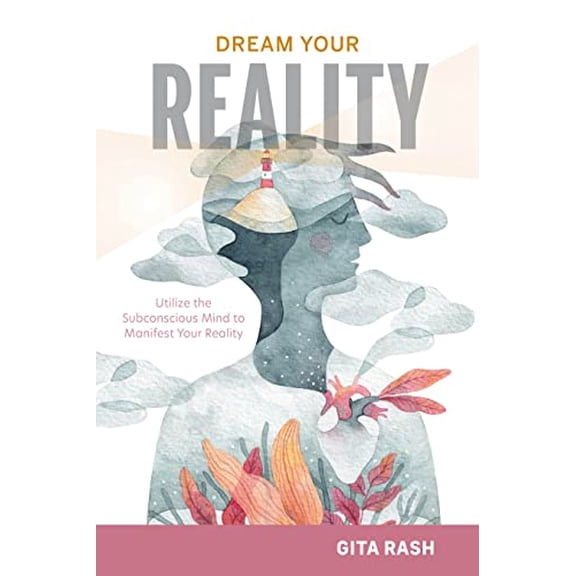Pre-Owned Dream Your Reality: Utilize the Subconscious Mind to Manifest Your Reality Hardcover
