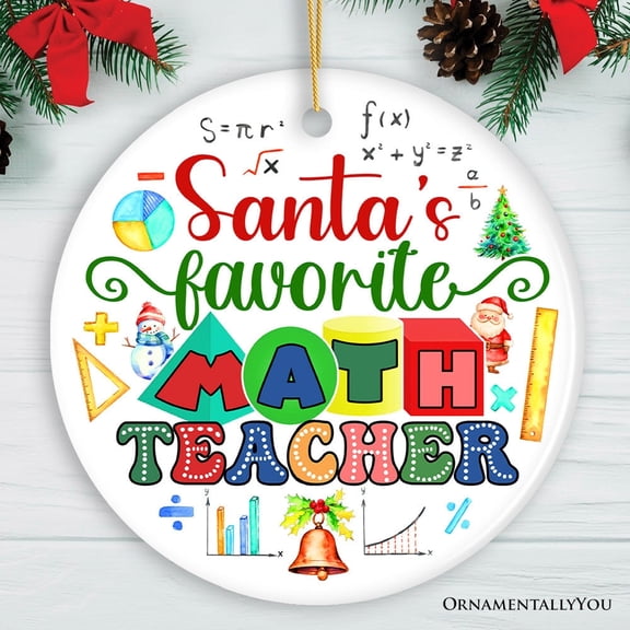 Santa's Favorite Math Teacher Ornament, Christmas Appreciation Gift for Tutors or Professors