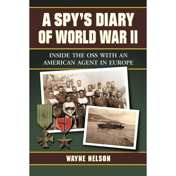 A Spy's Diary of World War II: Inside the OSS with an American Agent in Europe, (Paperback)