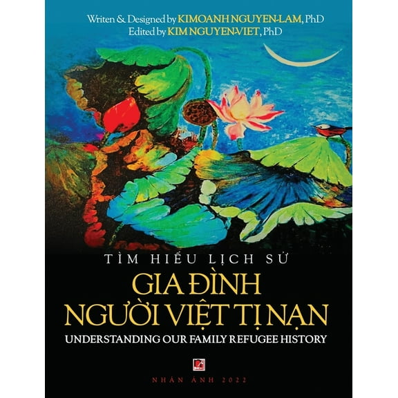 Giáo Trình Tìm Hiểu Lịch Sử Gia Đình Người Việt Tị Nạn (Understanding the Vietnamese American Refugee Family) (soft cover) (Paperback)