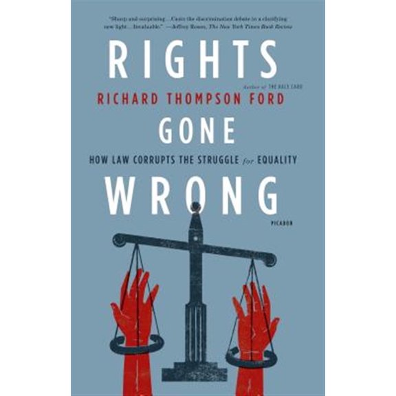 Pre-Owned Rights Gone Wrong: How Law Corrupts the Struggle for Equality (Paperback) 1250013925 9781250013927