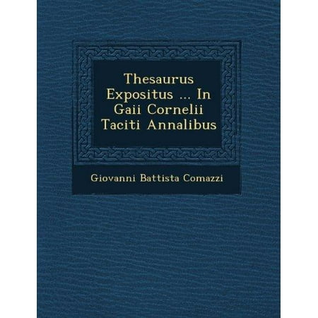Thesaurus Expositus ... in Gaii Cornelii Taciti Annalibus