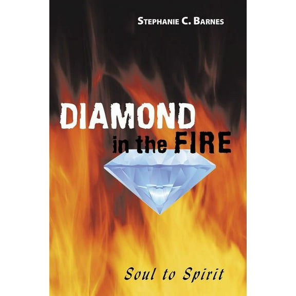 Diamond in the Fire: Soul to Spirit (Paperback)
