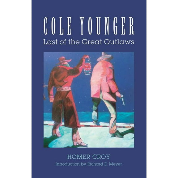 Cole Younger: Last of the Great Outlaws, (Paperback)
