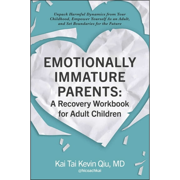 Pre-Owned Emotionally Immature Parents: A Recovery Workbook for Adult Children: Unpack Harmful Dynamics from Your Childhood, Empower Yourself as an Adult, and S (Paperback) 1507221177 9781507221174