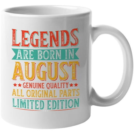 

Legends Are Born in August Birthday Month Themed Bday Celebrant White 11oz Ceramic Mug