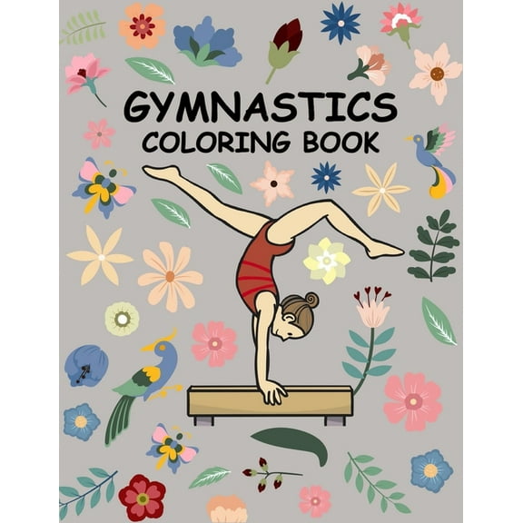 Gymnastics coloring book: A Cute coloring books for kids and girls 6-8 with Gorgeous Design (Perfect gymnastics gifts), (Paperback)
