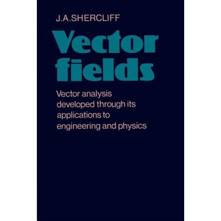 Pre-Owned Vector Fields: Vector Analysis Developed Through Its Application to Engineering and Physics (Paperback)