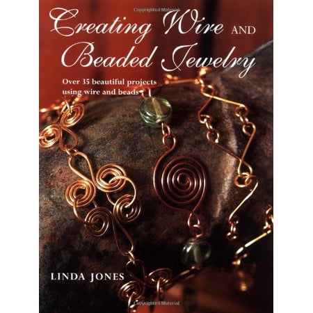 Creating Wire and Beaded Jewelry