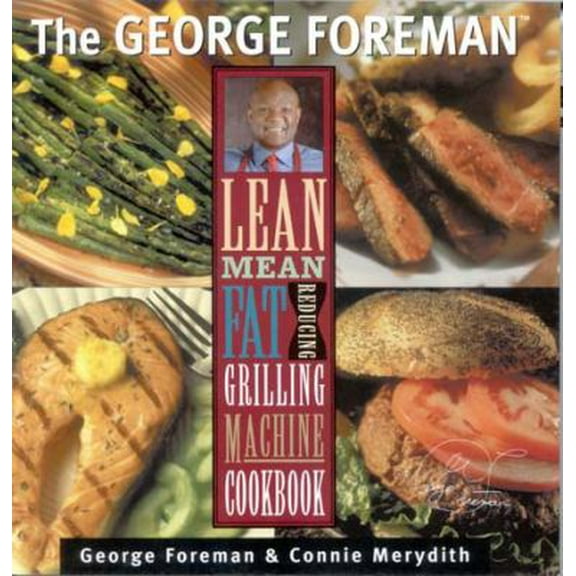 Pre-Owned The George Foreman Lean Mean Fat Reducing Grilling Machine Cookbook Paperback