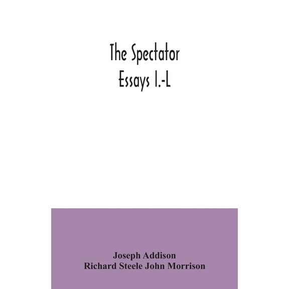 The Spectator; essays I.-L, (Paperback)