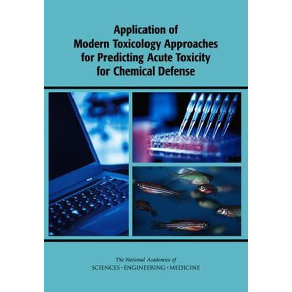Pre-Owned Application of Modern Toxicology Approaches for Predicting Acute Toxicity for Chemical Defense (Paperback) 0309376661 9780309376662