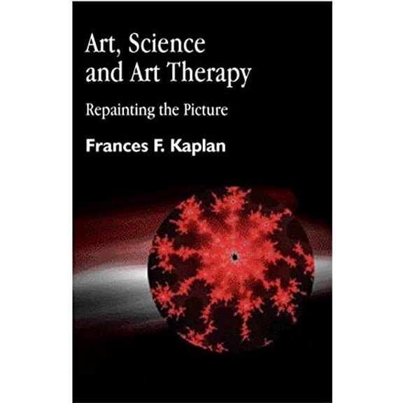 Pre-Owned Art, Science and Art Therapy: Repainting the Picture (Paperback) 1853026980 9781853026980