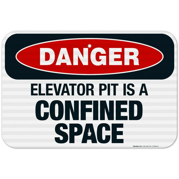 Danger Elevator Pit Is A Confined Space Sign, OSHA Danger Sign, 12x18