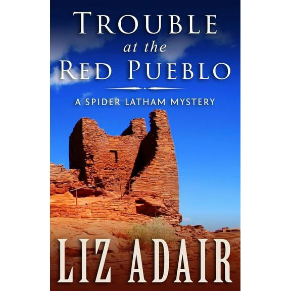 A Spider Latham Mystery: Trouble at the Red Pueblo (Paperback)