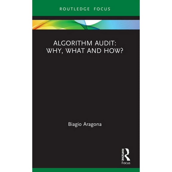 Routledge Advances in Research Methods Algorithm Audit: Why, What, and How?, (Paperback)