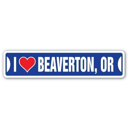 I LOVE BEAVERTON, OREGON Street Sign or city state us wall road décor